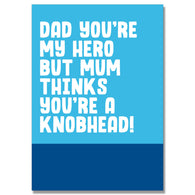 Mum Thinks You'Re A Knobhead Dad Card